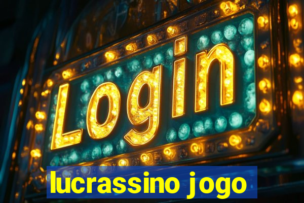 lucrassino jogo